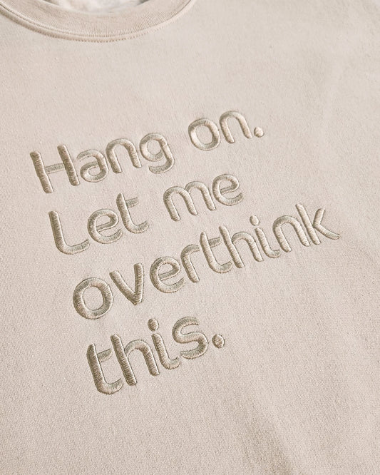 Let Me Overthink This